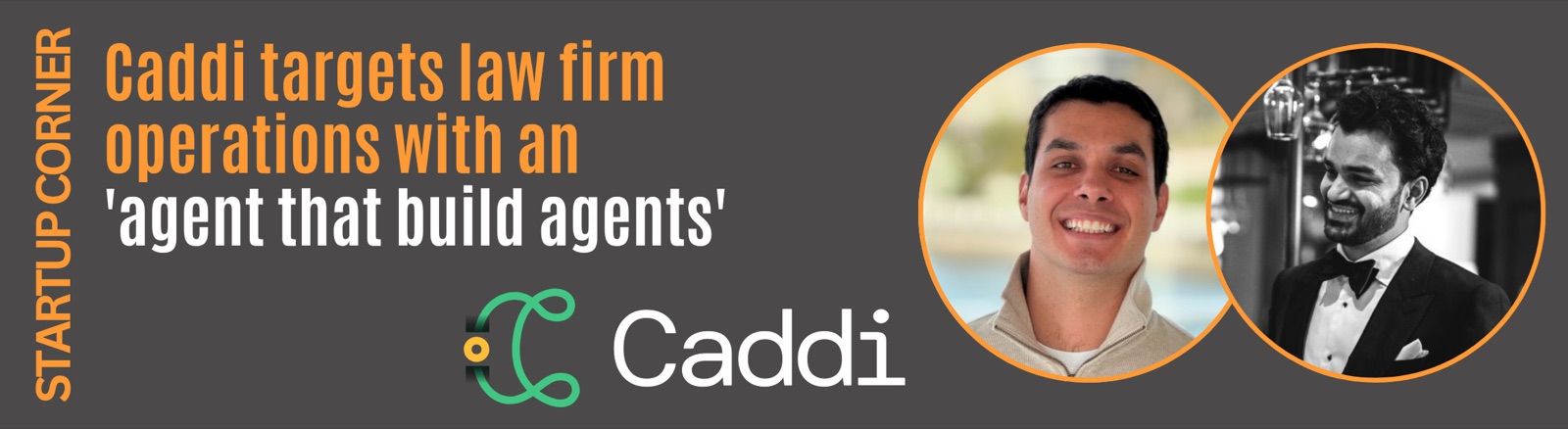 Legal IT Insider Startup Corner banner: 'Caddi targets law firm operations with an agent that build agents', with the Caddi logo and headshots of co-founders Alejandro Castellano and Aditya Sastry.